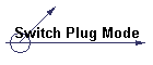 Switch Plug Mode