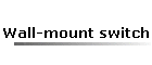 Wall-mount switch